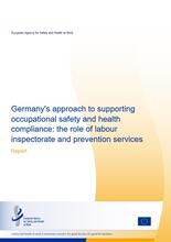 Germany's approach to supporting occupational safety and health compliance: the role of labour inspectorate and prevention services 